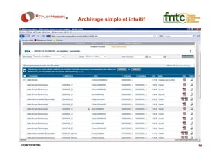 Archivage simple et intuitif




CONFIDENTIEL                                  14
 