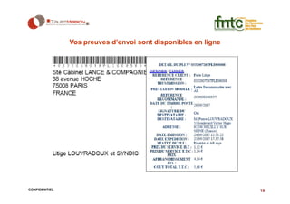 Vos preuves d’envoi sont disponibles en ligne




CONFIDENTIEL                                                   19
 
