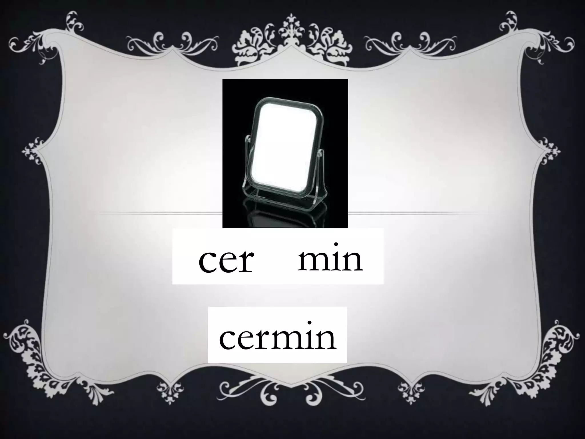 cer min
cermin
 