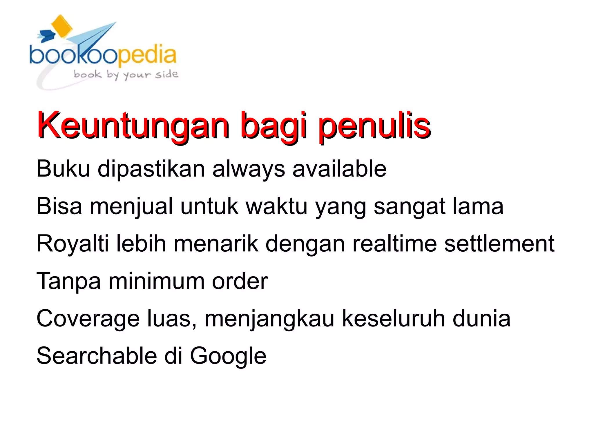 Keuntungan bagi penulis Buku dipastikan always available 