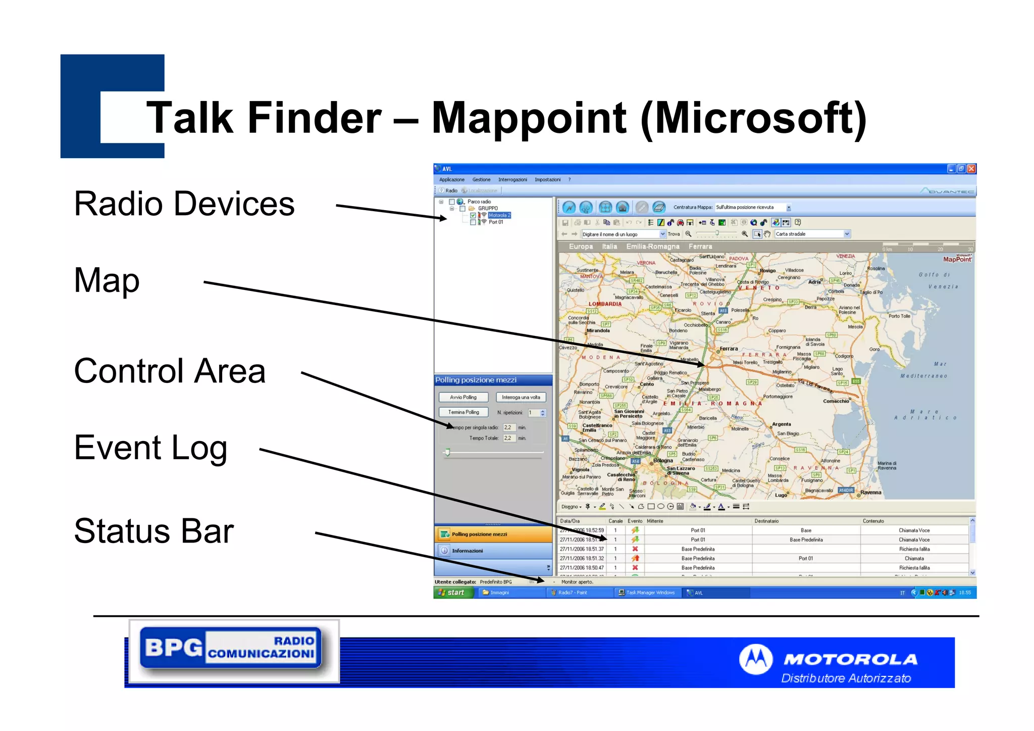 Talk Finder – Mappoint (Microsoft)
Radio Devices
Map
Control Area
Event Log
Status Bar

 