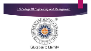 J D College Of Engineering And Management
 