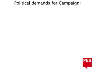 Political demands for Campaign:
 