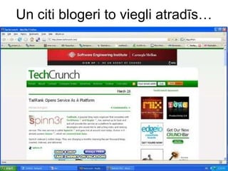 Un citi blogeri to viegli atradīs … 