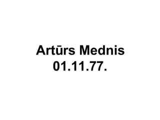 Artūrs Mednis 01.11.77. 