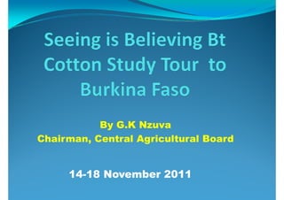 By G.K Nzuva
Chairman, Central Agricultural Board


     14 18
     14-18 November 2011
 
