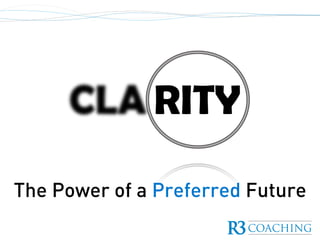 The Power of a Preferred Future
 
