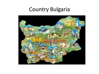Country Bulgaria
 
