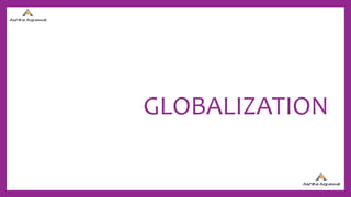 GLOBALIZATION
 