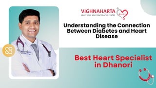 Understanding the Connection
Between Diabetes and Heart
Disease
 