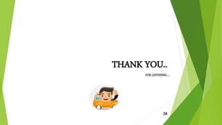 THANK YOU..
FOR LISTENING….
28
 