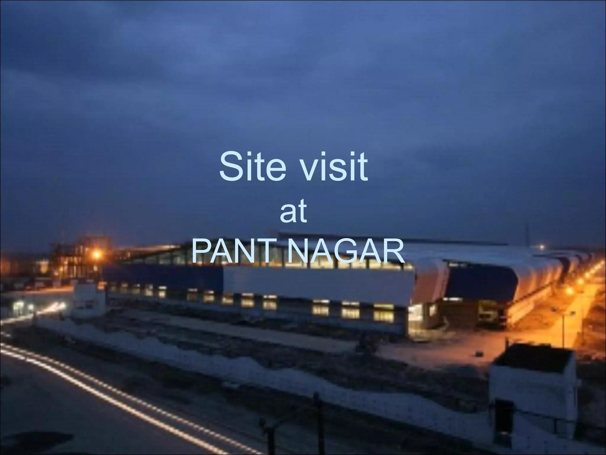 Site visit
at
PANT NAGAR
 