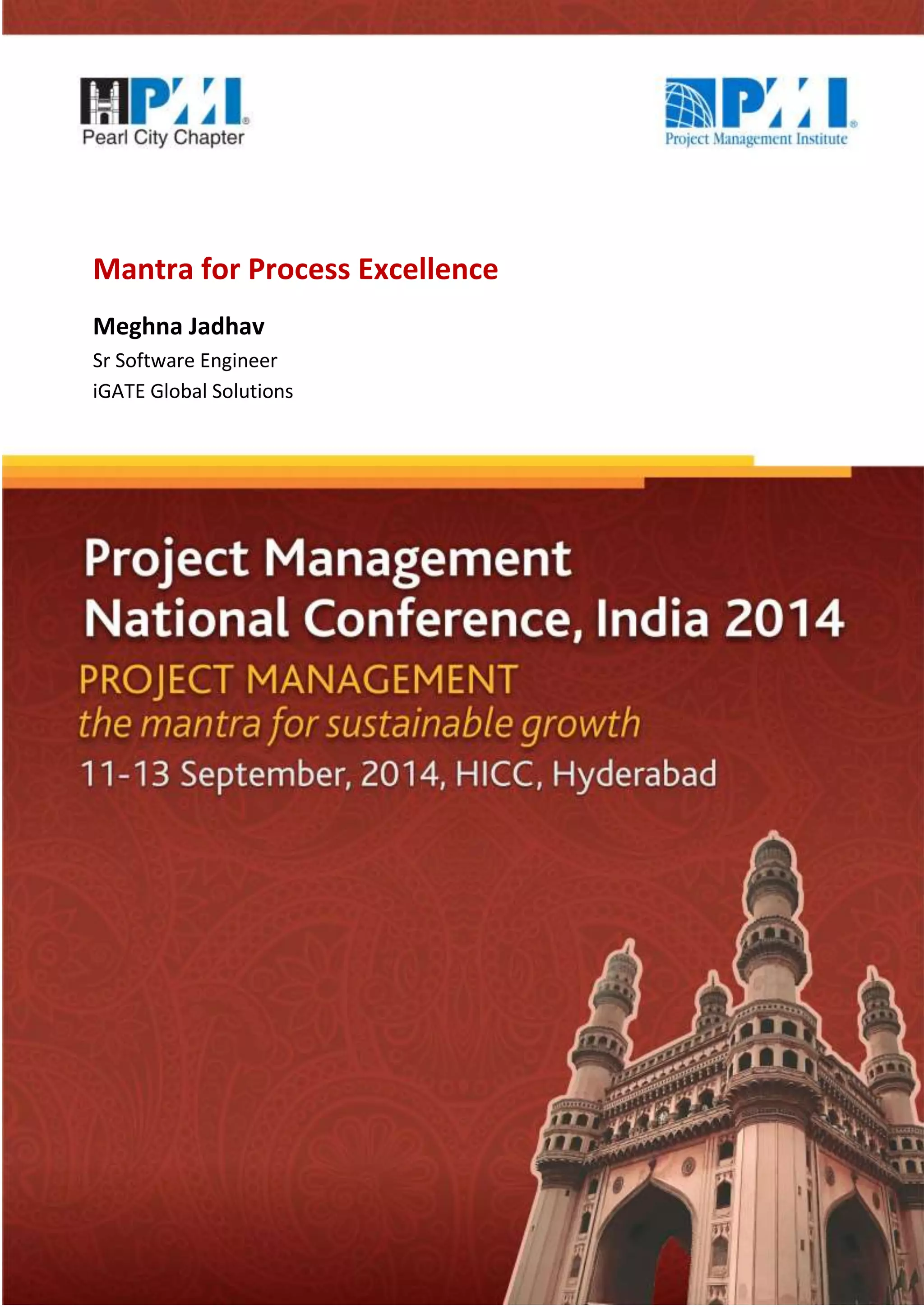 Mantra for Process Excellence 
Meghna Jadhav 
Sr Software Engineer 
iGATE Global Solutions 
 