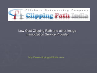 Low Cost Clipping Path and other image manipulation Service Provider http://www.clippingpathindia.com 