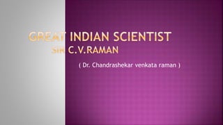 ( Dr. Chandrashekar venkata raman )