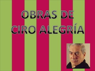 OBRAS DE CIRO ALEGRÍA 