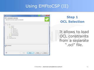 Using EMFtoCSP (III)

                                           Step 2
                                    Setting domain...