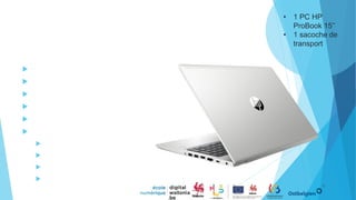 PC portable
 Environnement Windows
 Recherche sur Internet
 Accès au cloud
 Suite bureautique
 Travail collaboratif
 Utilisation avec
 TBI
 Projecteur
 TV interactive
 Robots ou kits robotiques
22
• 1 PC HP
ProBook 15’’
• 1 sacoche de
transport
 