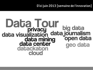 D'ici juin 2013 (semaine de l'innovation)
 