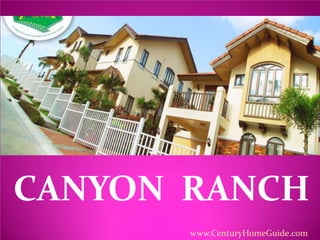 CANYON RANCH
www.CenturyHomeGuide.com

 