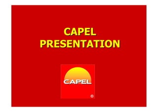 CAPEL
PRESENTATION
 