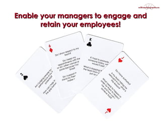 Enable your managers to engage and retain your employees! 