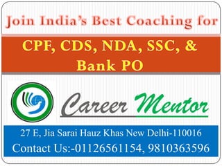 Career Mentor
 27 E, Jia Sarai Hauz Khas New Delhi-110016
Contact Us:-01126561154, 9810363596
 