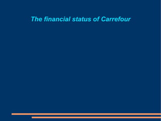 The financial status of Carrefour
 