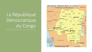 La République
Démocratique
du Congo
 
