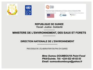 1
REPUBLIQUE DE GUINEE
Travail- Justice- Solidarité
--------------
MINISTERE DE L’ENVIRONNEMENT, DES EAUX ET FORETS
------...