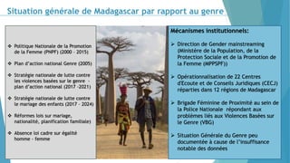 Situation générale de Madagascar par rapport au genre
 Politique Nationale de la Promotion
de la Femme (PNPF) (2000 – 201...