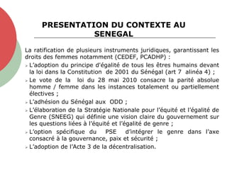La ratification de plusieurs instruments juridiques, garantissant les
droits des femmes notamment (CEDEF, PCADHP) :
 L’ad...
