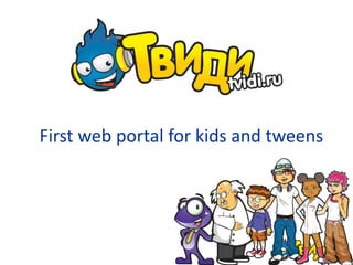 First web portal for kids and tweens 