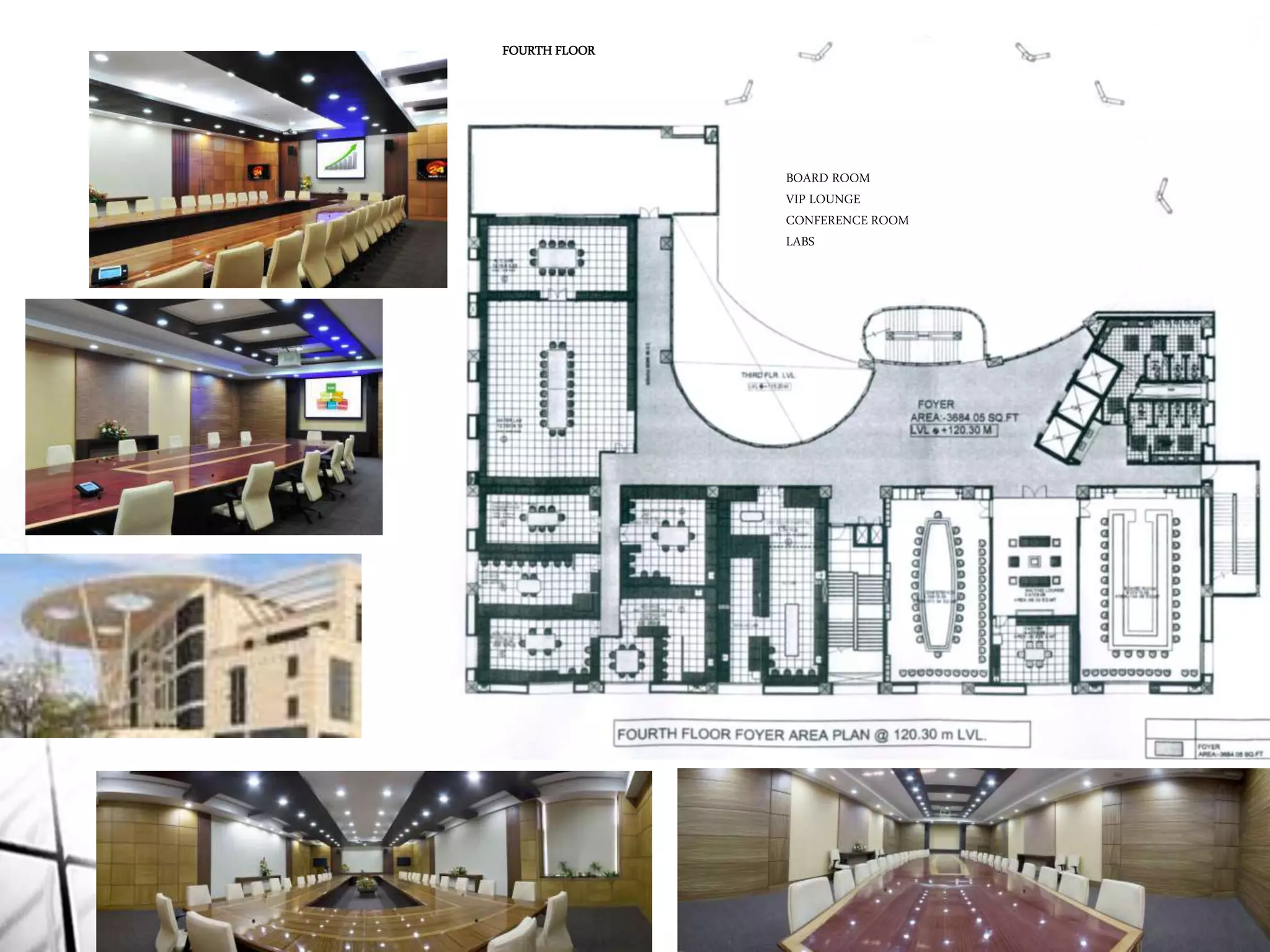BOARD ROOM
VIP LOUNGE
CONFERENCE ROOM
LABS
FOURTH FLOOR
 
