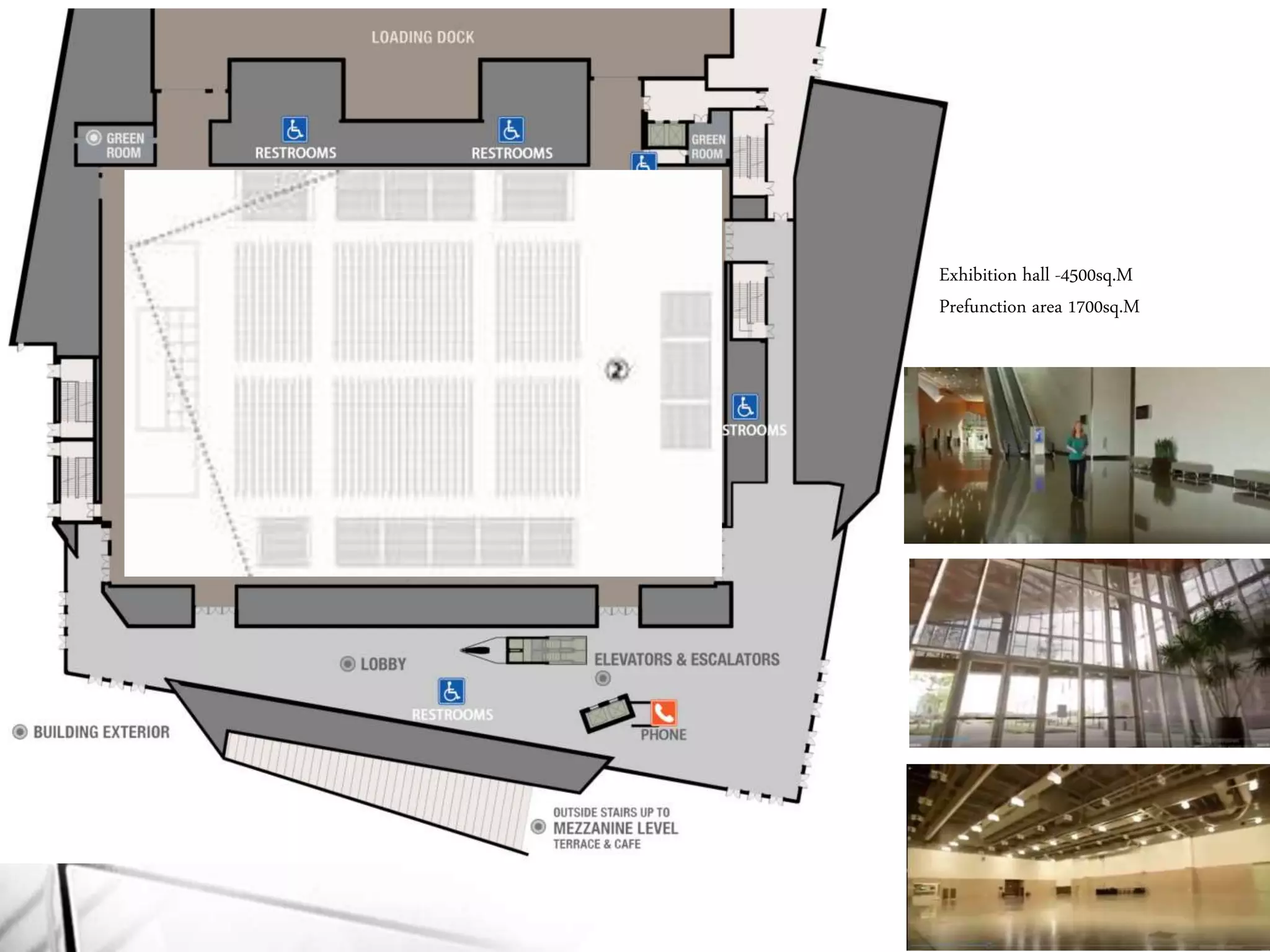 Exhibition hall -4500sq.M
Prefunction area 1700sq.M
 