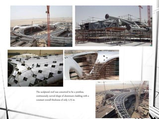 The sculptural roof was conceived to be a jointless,
continuously curved shape of aluminum cladding with a
constant overall thickness of only 1,75 m.
 