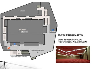 GRAND BALLROOM LEVEL
Grand Ballroom 1700SQ.M
PREFUNCTION AREA 100SQ.M
 