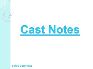 Cast Notes
Serife Suleyman
 
