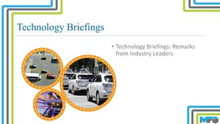 Technology Briefings
• Technology Briefings: Remarks
from Industry Leaders
 