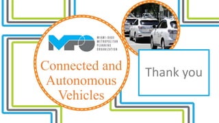 Connected and
Autonomous
Vehicles
Thank you
 