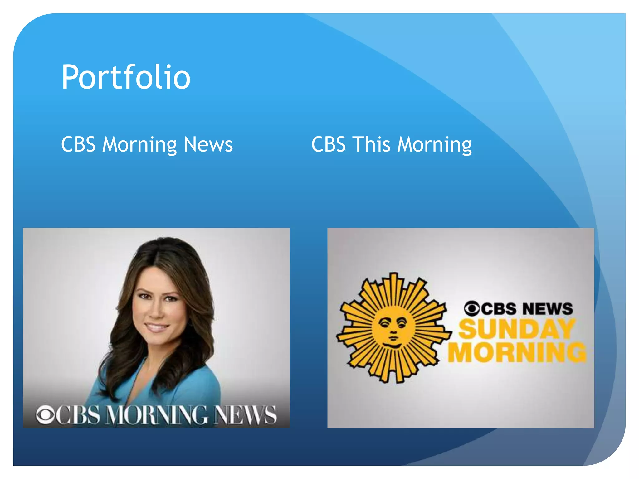 Portfolio
CBS Morning News CBS This Morning
 