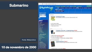 SubmarinoFonte: Webarchive10 de novembro de 2000