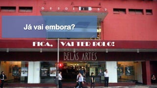 Já vai embora?