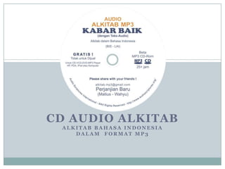 CD AUDIO ALKITABAlkitabBahasa Indonesia dalam  format MP3 