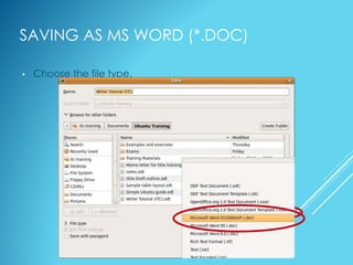 SAVING AS MS WORD (*.DOC)
• Choose the file type.
 