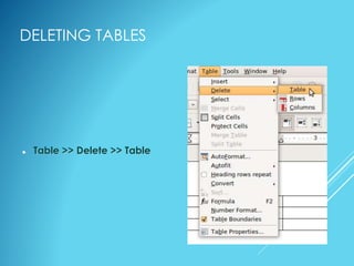 DELETING TABLES
 Table >> Delete >> Table
 