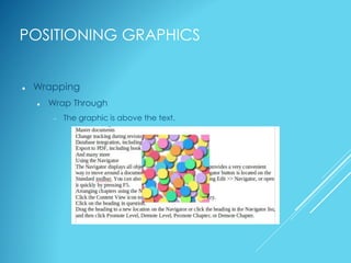 POSITIONING GRAPHICS
 Wrapping
 Wrap Through
 The graphic is above the text.
 