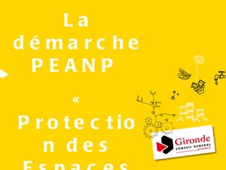 La démarche PEANP  « Protection des Espaces Agricoles et Naturels Périurbains » 