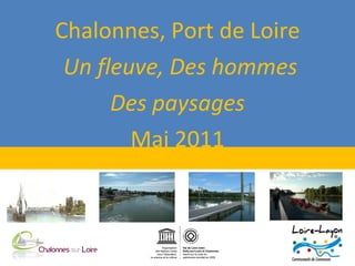 Chalonnes, Port de Loire Un fleuve, Des hommes Des paysages Mai 2011 