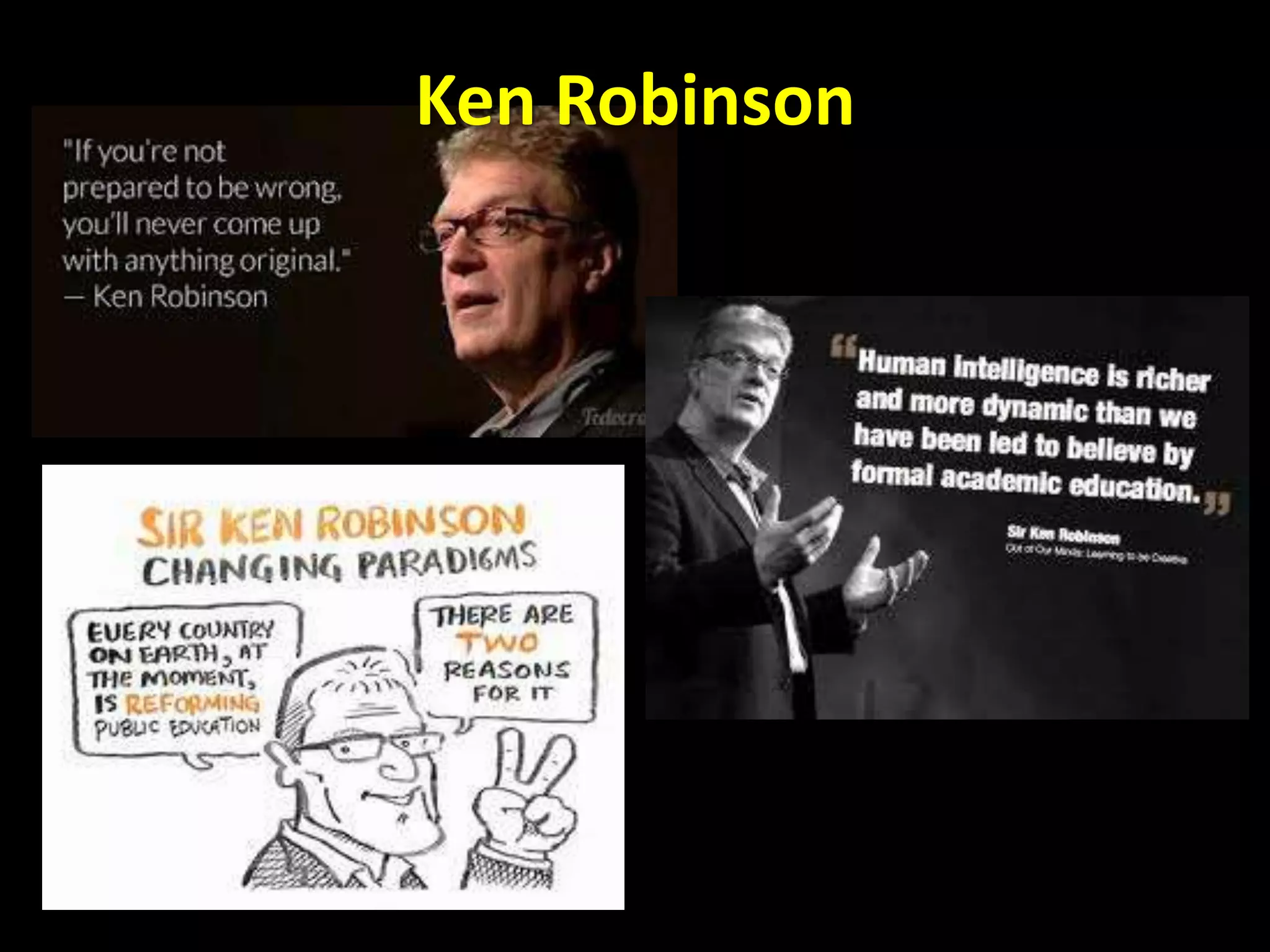 Ken Robinson

 